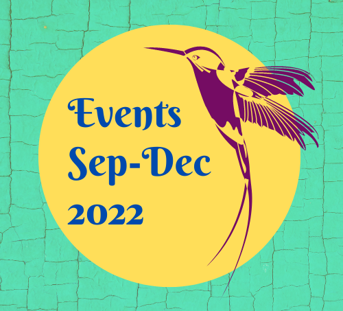 Blue text on yellow sun says 'Events Sep-Dec 2022' with purple hummingbird to the left and crackled paint turquoise bacground