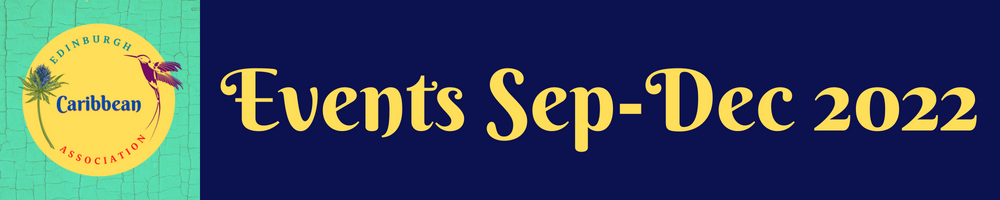 Yellow text on blue background: 'Events Sep-Dec 2022' plus Edinburgh Caribbean Assocation logo