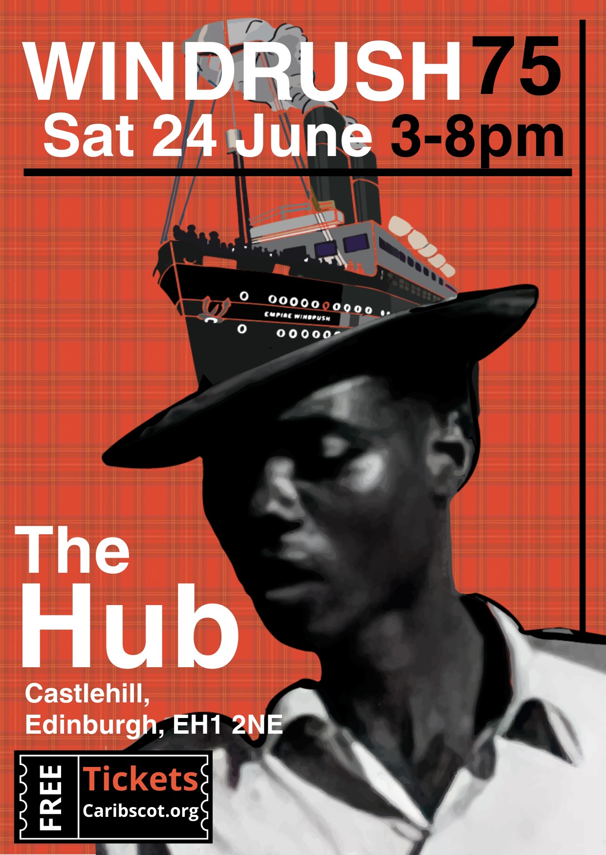 Black and white profile of a man wearing a trilby hat on a red tartan background. The top of the hat is a graphic of a steam ship. Text reads: Windrush 75, Sat 24 June, 3-8pm. A family-friendly Caribbean celebration! FREE. Tickets Caribscot.org. The Hub, Edinburgh.