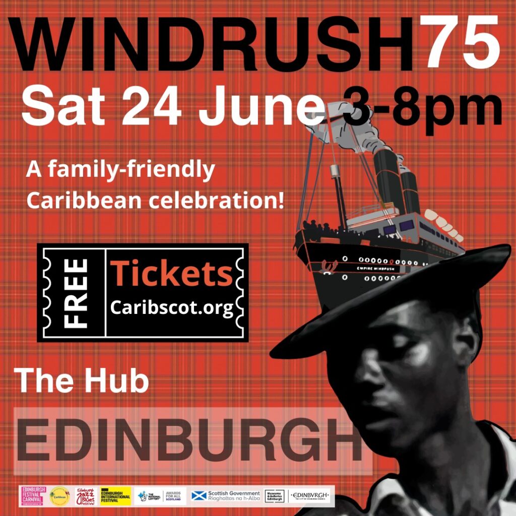 Black and white profile of a man wearing a trilby hat on a red tartan background. The top of the hat is a graphic of a steam ship. Text reads: Windrush 75, Sat 24 June, 3-8pm. A family-friendly Caribbean celebration! FREE. Tickets Caribscot.org. The Hub, Edinburgh. Partner logos.