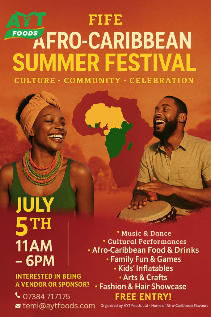 Illustration of the African continent and two Black people smiling, one person is drumming on a hand drum.
Text reads:
AYT Foods Fife Afro-Caribbean Summer Festival
Culture, Community, Celebration
July 5th 2025 11am-6pm
Food & drink vendors (Afro-Caribbean cuisine highly welcome)
Artisans and craft makers
Fashion & accessories retailers
Health and beauty businesses
Community organisations
Local entrepreneurs and creatives
Free Entry
Interested in being a vendor or sponsor? 07384 717175 temi@aytfoods.com