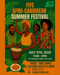 Illustration of four Black people smiling, dancing, with one person drumming on a hand drum. Text reads: Fife Afro-Caribbean Summer Festival July 5th 2025 11am-6pm Music, food, dance, cultural displays & more. 07384 717175 Temi@aytfoods.com